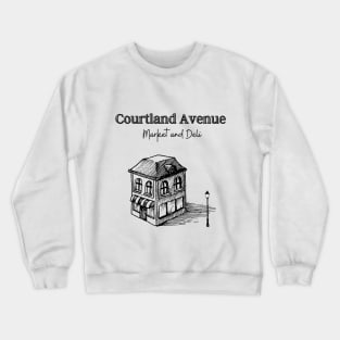 The Courtland Avenue Market and Deli Crewneck Sweatshirt